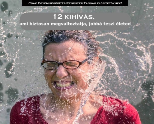 12 kihívás, ami biztosan megváltoztatja, jobbá teszi életed