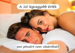 A 10 legnagyobb érték ami pénzért nem vásárolható