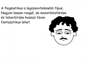 A flegmatikus személyiségtípus a legszenvtelenebb
