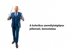 A kolerikus személyiségtipus jellemzői, bemutatása