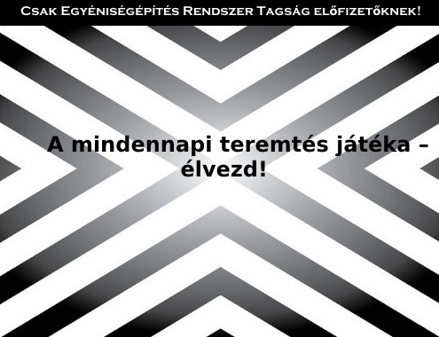 A mindennapi teremtés játéka – élvezd!