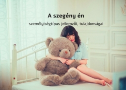 A szegény én személyiségtípus jellemzői, tulajdonságai