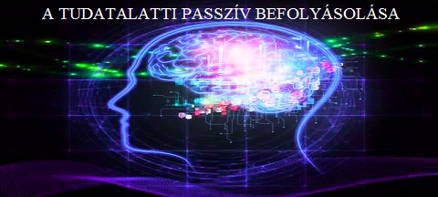 A tudatalatti passzív befolyásolása