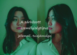 A zárkózott személyiségtípus jellemzői, tulajdonságai