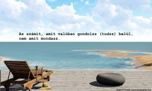 Az számít, amit valójában gondolsz, nem amit mondasz