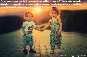 Egy gyermeknek nem kell ok, hogy boldog legyen