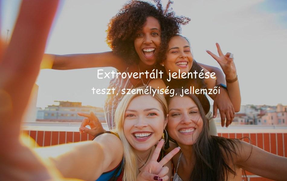 Extrovertált jelentése, teszt, személyiség, jellemzői