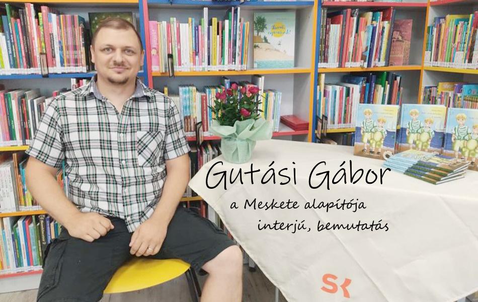 Gutási Gábor, a Meskete alapítója interjú, bemutatás