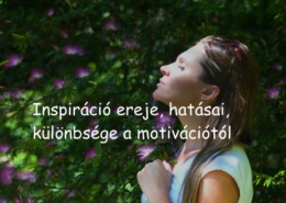 Inspiráció ereje, hatásai, különbsége a motivációtól