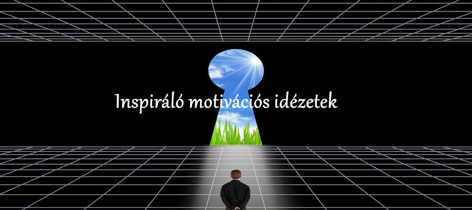 Inspiráló motivációs idézetek