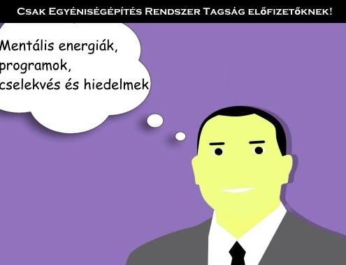 Mentális energiák, programok, cselekvés és hiedelmek