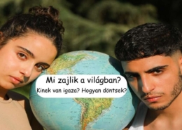 Mi zajlik a világban? Kinek van igaza? Hogyan döntsek?