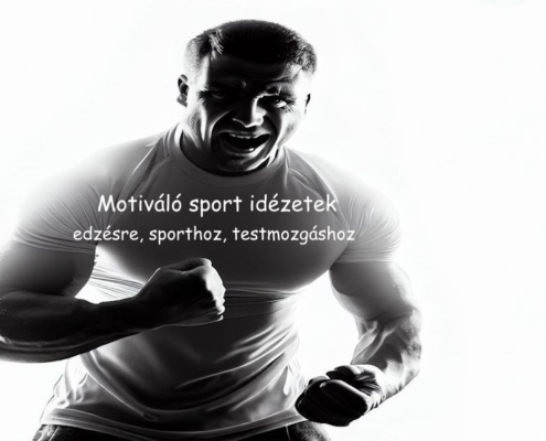 Motiváló sport idézetek edzésre, sporthoz, testmozgáshoz