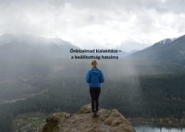 Önbizalmad kialakítása – a beállítottság hatalma