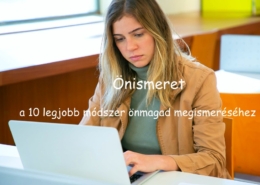 Önismeret, a 10 legjobb módszer önmagad megismeréséhez
