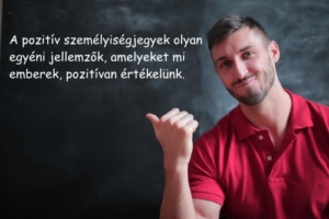 Pozitív személyiségjegyek jelentése, lista