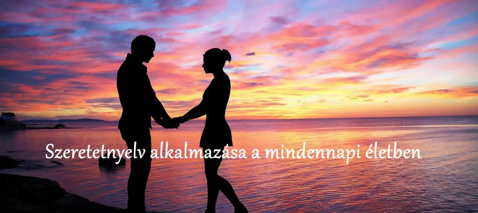 Szeretetnyelv alkalmazása a mindennapi életben