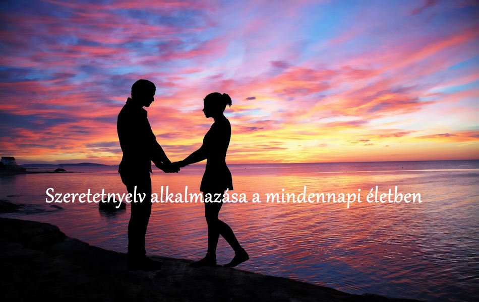 Szeretetnyelv alkalmazása a mindennapi életben Szeretetnyelv alkalmazása a mindennapi életben