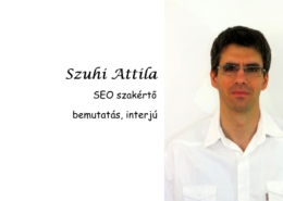 Szuhi Attila, SEO szakértő, bemutatás, interjú