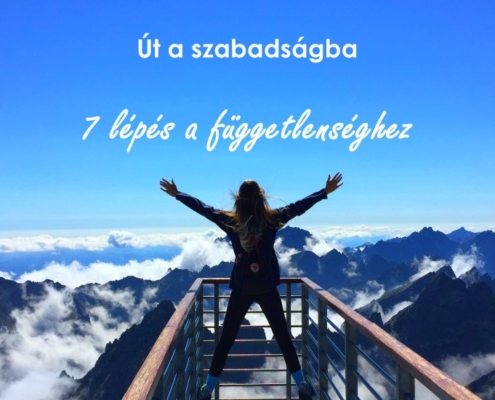 Út a szabadságba. 7 lépés a függetlenséghez